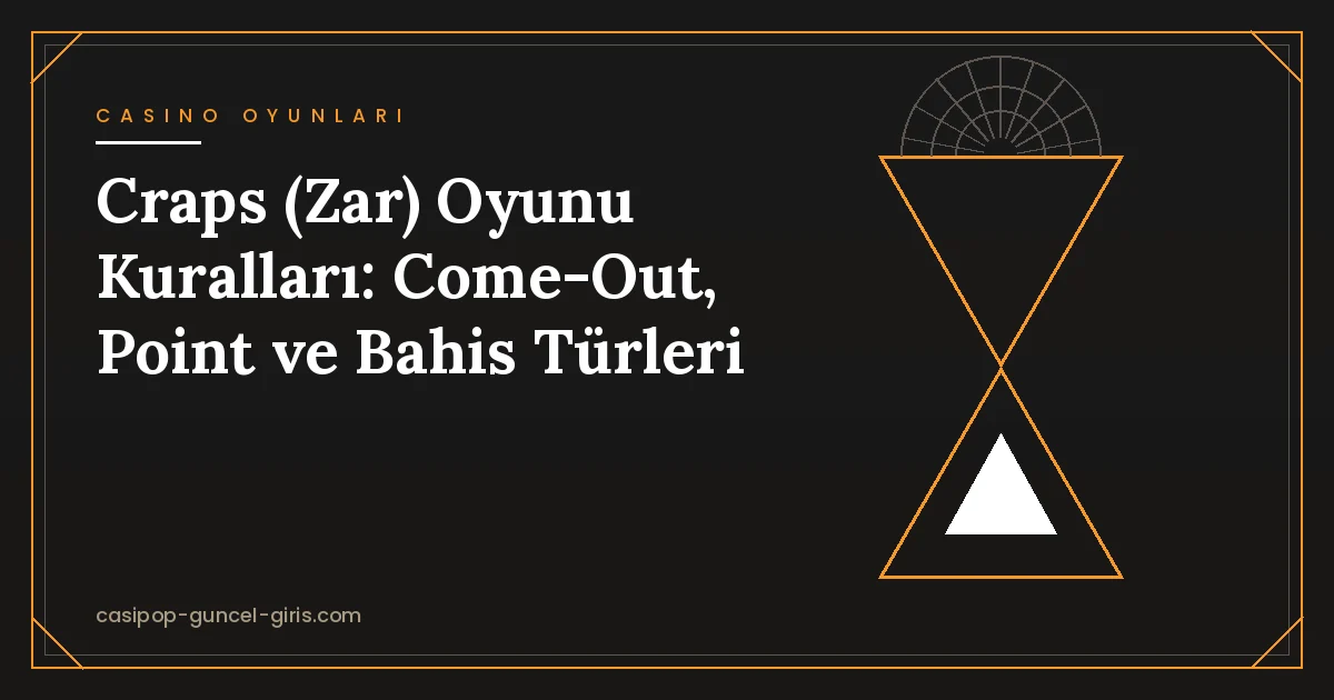 Craps Nasıl Oynanır? Zar Oyunu Kuralları ve Bahisler