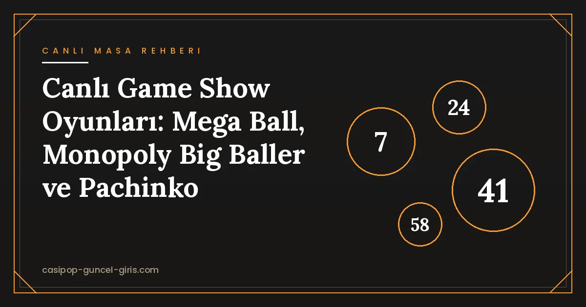 Game Show Oyunları: Mega Ball, Monopoly ve Pachinko